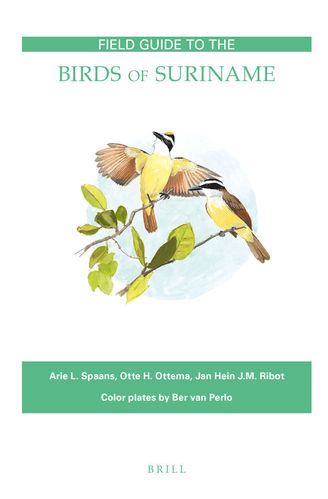 Spaans, Ottema, Ribot: Field Guide to the Birds of Suriname