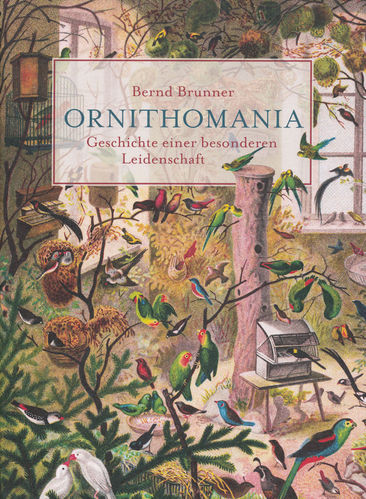 Brunner: Ornithomania - Geschichte einer besonderen Leidenschaft