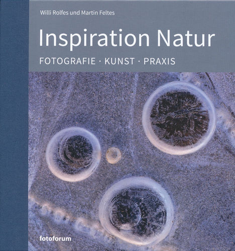 Rolfes, Feltes: Inspiration Natur - Fotografie. Kunst. Praxis