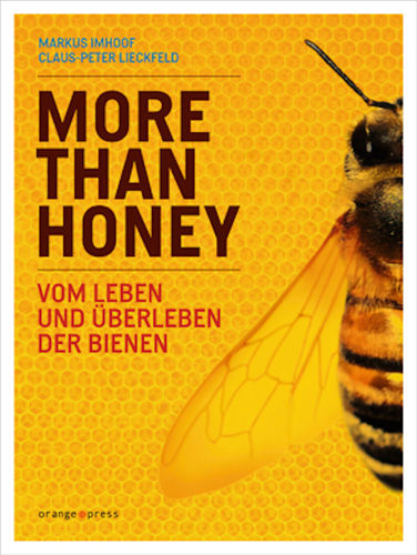 Imhoof, Lieckfeld: More than Honey - Vom Leben und Überleben der Bienen