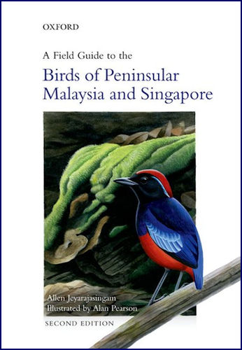 Jeyarajasingam, Pearson: Field Guide to the Birds of West Malaysia and Singapore
