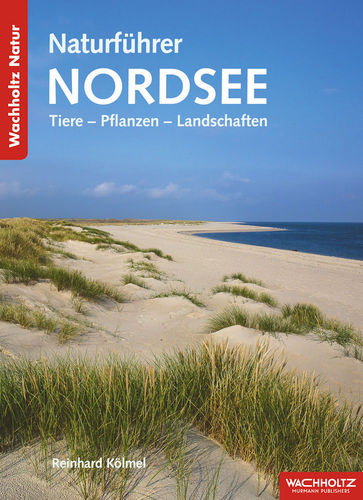 Kölmel: Naturführer Nordsee - Tiere – Pflanzen - Landschaften