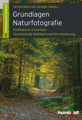 Uhl, Walther-Uhl: Grundlagen Naturfotografie Profifotos in 3 Schritten