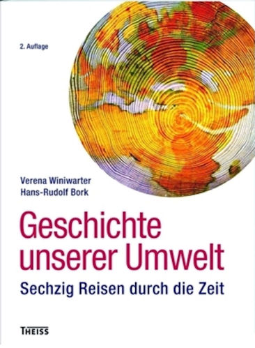 Winiwarter, Bork: Geschichte unserer Umwelt - Sechzig Reisen durch die Zeit