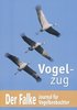 Redaktion »Der Falke«: Vogelzug  - Sonderheft der Zeitschrift  »Der Falke«