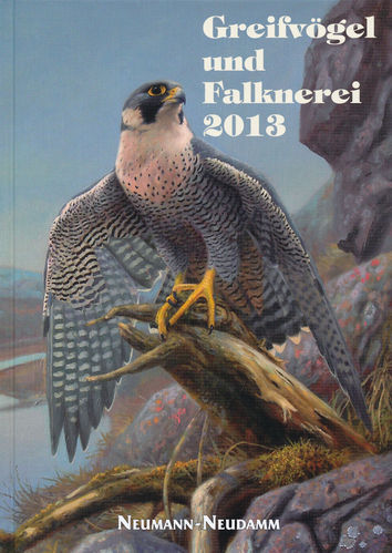 Deutscher Falkenorden (Hrsg.): Greifvögel und Falknerei - Jahrbuch des Deutschen Falkenordens 2013
