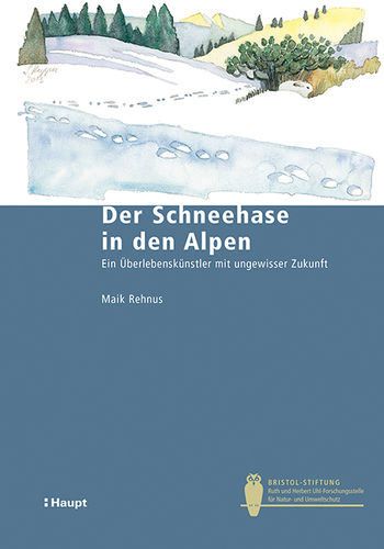 Rehnus: Der Schneehase in den Alpen - Ein Überlebenskünstler mit ungewisser Zukunft