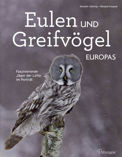 Viering, Knauer: Eulen und Greifvögel - Faszinierende Jäger der Lüfte im Porträt