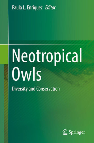 Enríquez (Hrsg.): Neotropical Owls  - Diversity and Conservation
