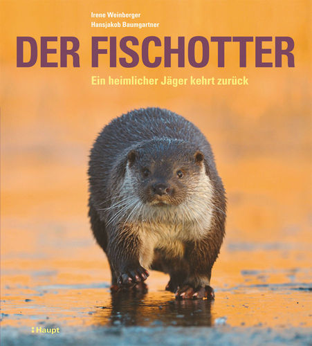 Weinberger, Baumgartner: Der Fischotter  - Ein heimlicher Jäger kehrt zurück