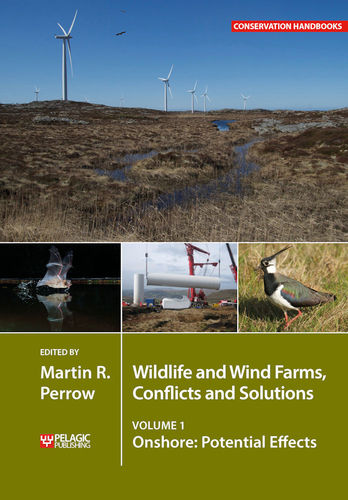 Perrow:  Wildlife and Wind Farms – Conflicts and Solutions Volume 1: Onshore: Potential Effects