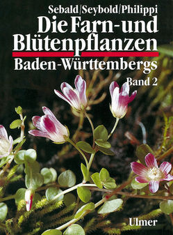 Sebald, Seybold Die Farn- und Blütenpflanzen Baden-Württembergs, Band 2