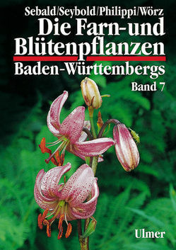 Sebald, Seybold (Hrsg.)  Die Farn- und Blütenpflanzen Baden-Württembergs, Band 7