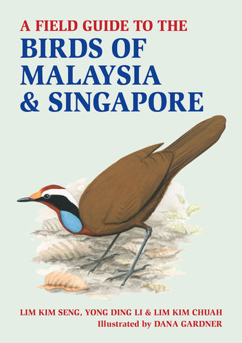 Seng, Li, Chuah: A Field Guide to the Birds of Malaysia & Singapore