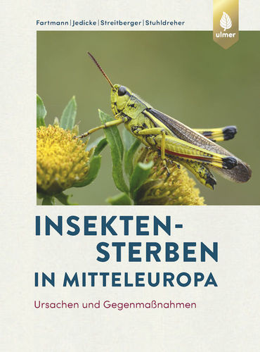 Fartmann, Jedicke, Streitberger, Stuhldreher Insektensterben in Mitteleuropa