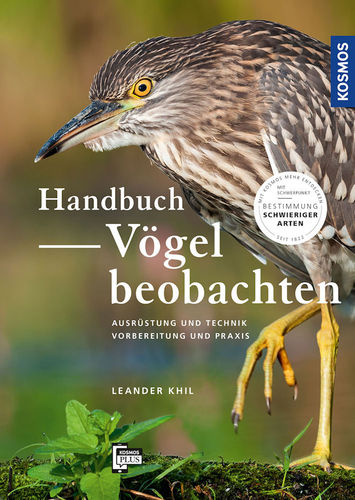 Khil: Handbuch Vögel beobachten Ausrüstung und Technik – Vorbereitung und Praxis