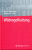 Lantermann, Asmus (Hrsg.): Wildvogelhaltung