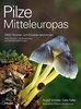 Winkler, Keller, Montalta-Graf:  Pilze Mitteleuropas - 3800 Pilzarten schrittweise bestimmen