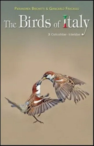 Brichetti, Fracasso: The Birds of Italy - Volume 3: Cisticollidae -Icteridae